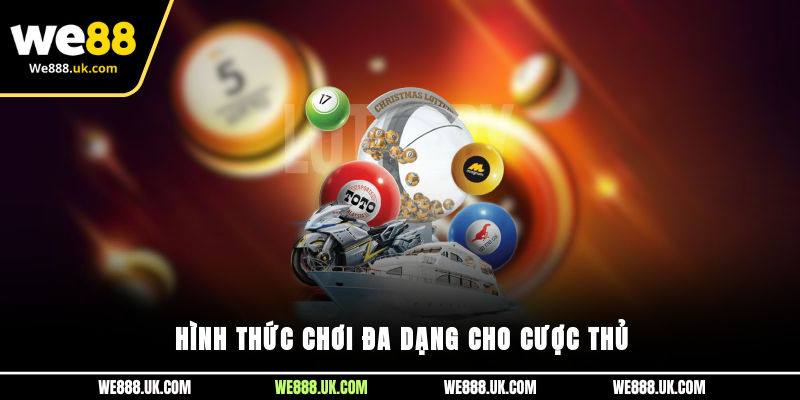 Hình thức chơi đa dạng cho cược thủ