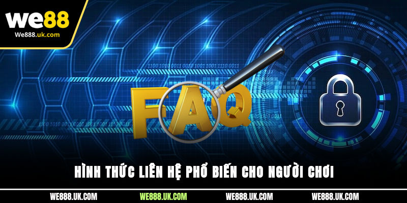 Hình thức liên hệ phổ biến cho người chơi