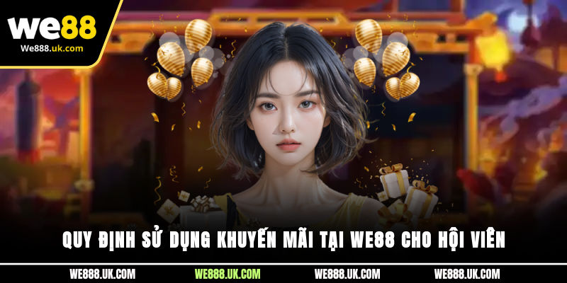 Quy định sử dụng khuyến mãi tại We88 cho hội viên