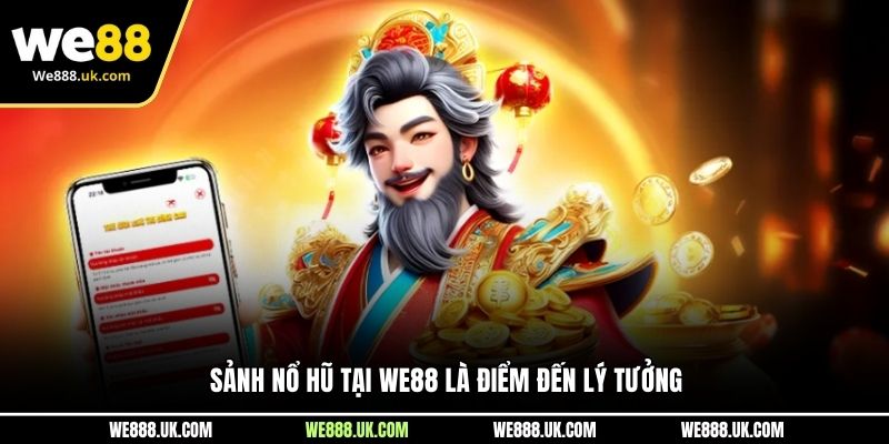 Sảnh nổ hũ tại We88 là điểm đến lý tưởng