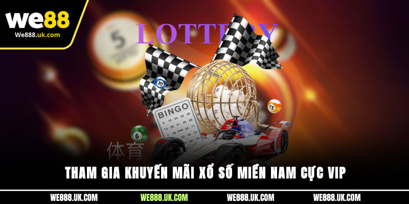Tham gia khuyến mãi xổ số miền nam cực vip