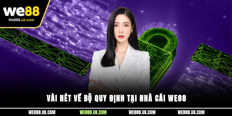 Vài nét về bộ quy định tại nhà cái We88