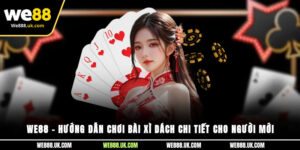 We88 – Hướng dẫn chơi bài xì dách chi tiết cho người mới